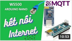 H??ng d?n dung W5500 k?t n?i m?ng LAN ? Ngoi Nha IoT(Instructions for using W5500 to connect to LAN ? IoT House)